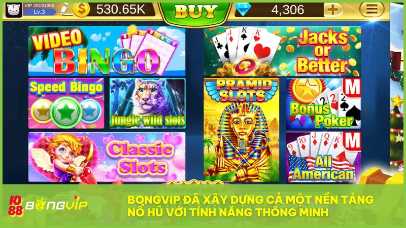 BONGVIP đã xây dựng cả một nền tảng Nổ Hũ với tính năng thông minh