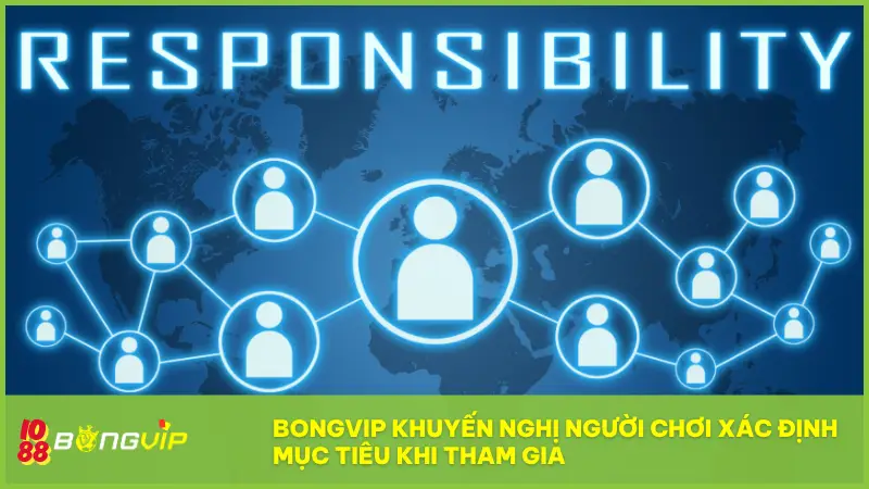BONGVIP luôn khuyến nghị người chơi xác định mục tiêu khi tham gia