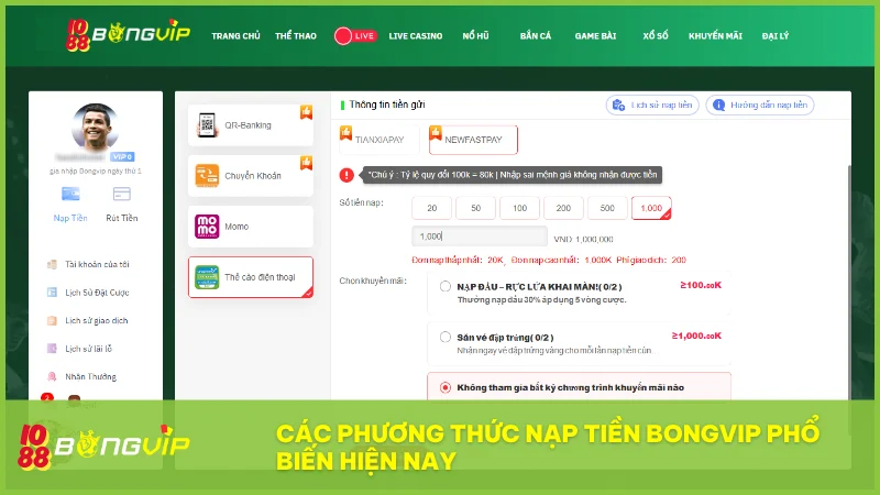 Hệ thống nạp tiền đa dạng của BongVip mang đến sự tiện lợi tối đa cho mọi người chơi
