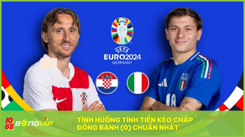 Kèo chấp đồng banh (0) - Lựa chọn cược khi trận đấu cân bằng 4 Croatia vs Italy là ví dụ rõ nhất để hiểu cách tính kèo đồng banh tại BONGVIP