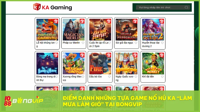 Bộ sưu tập game nổ hũ KA nổi bật nhất tại BongVip mang đến trải nghiệm phong phú cho mọi người chơi