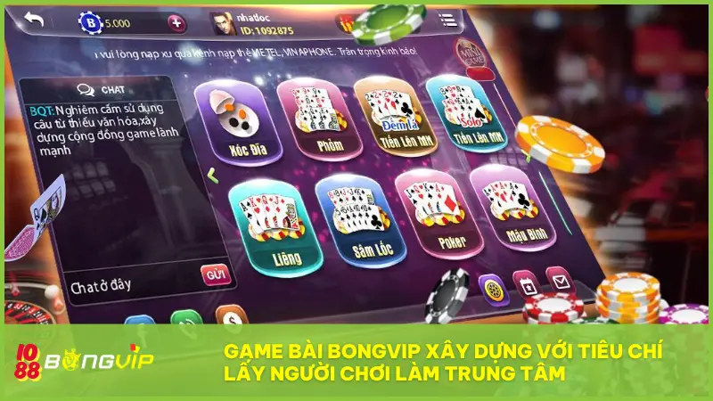Game Bài BONGVIP xây dựng với tiêu chí lấy người chơi làm trung tâm