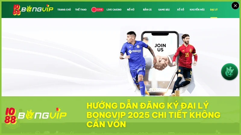 Đại lý BongVip là cơ hội kiếm tiền bền vững không cần vốn chỉ cần chia sẻ đúng cách