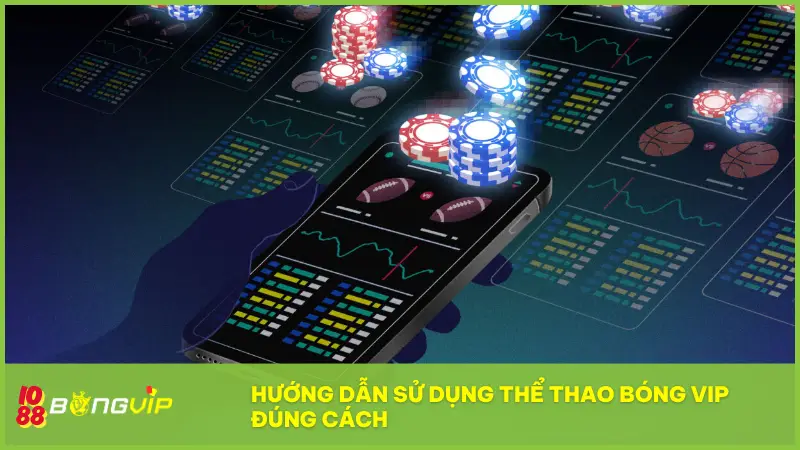 Hướng dẫn cho người mới bắt đầu với thể thao Bóng Vip đúng cách