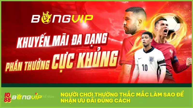 Người chơi thường thắc mắc làm sao để nhận ưu đãi đúng cách