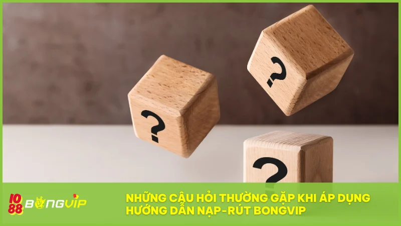 Tổng hợp các thắc mắc phổ biến giúp người chơi xử lý nhanh chóng mọi tình huống