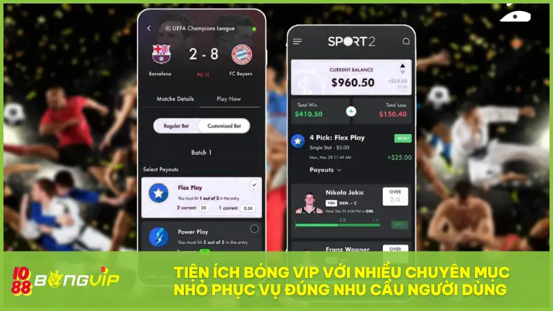 Tiện ích Bóng Vip với nhiều mục nhỏ phục vụ đúng nhu cầu người dùng